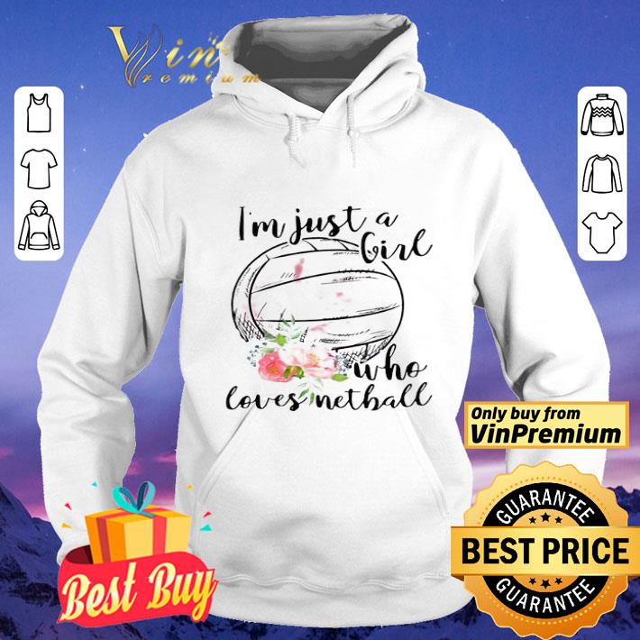 Im Just A Girl Who Loves Netball shirt 3e23541a im just a girl who loves netball shirt 4 - Im Just A Girl Who Loves Netball shirt