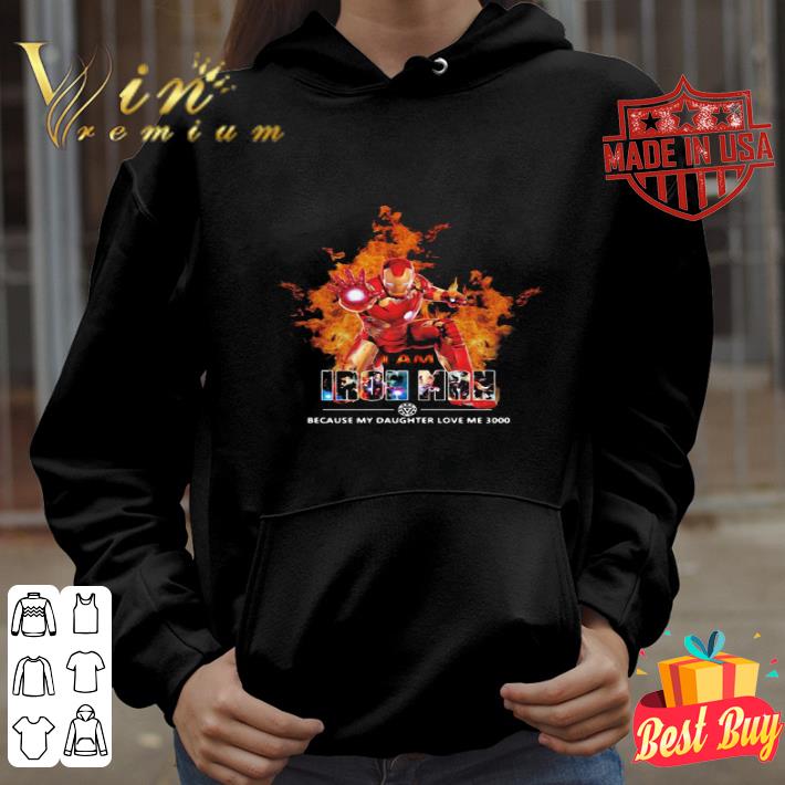 3e25d0d1 i am iron man because my daughter love me 3000 marvel shirt 4 - I Am Iron Man Because My Daughter Love Me 3000 Marvel shirt