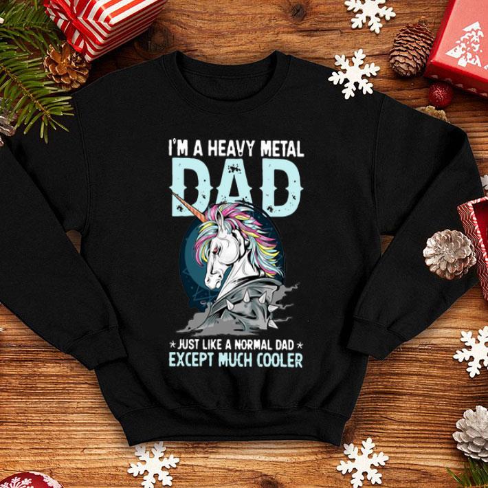 I’m A Heavy Metal Dad Just Like A Normal Dad Except Much Cooler shirt