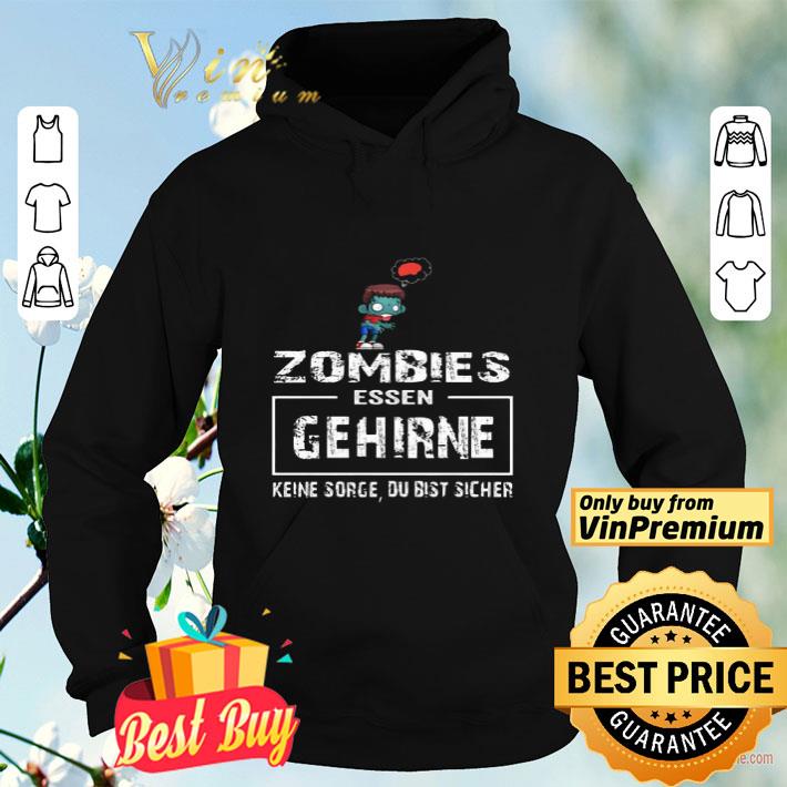 Zombies essen gehirne keine sorge du bist sicher shirt 40fd6c2e zombies essen gehirne keine sorge du bist sicher shirt 4 - Zombies essen gehirne keine sorge du bist sicher shirt