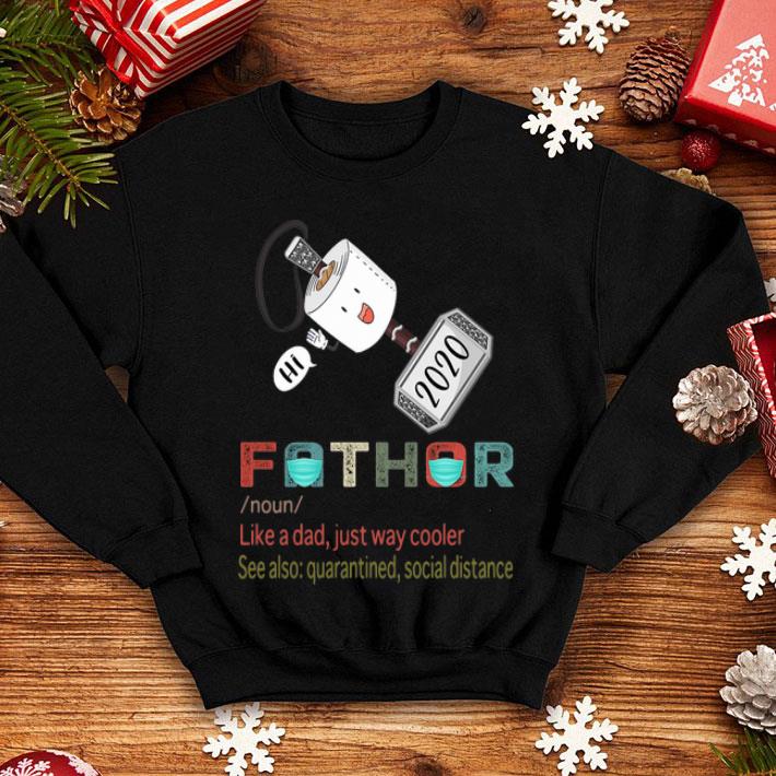 Fathor Definition Like A Dad Just Way Cooler Toilet Paper Quarantined shirt