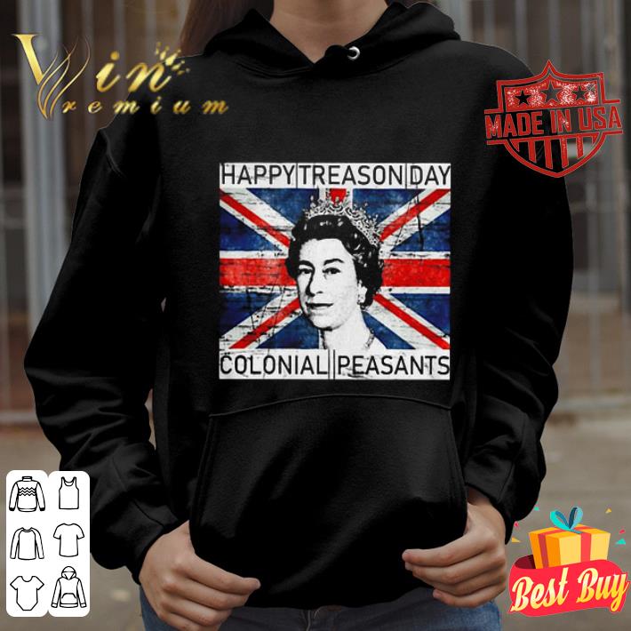 Happy Treason Day Colonial Peasants Queen Elizabeth July 4 shirt
