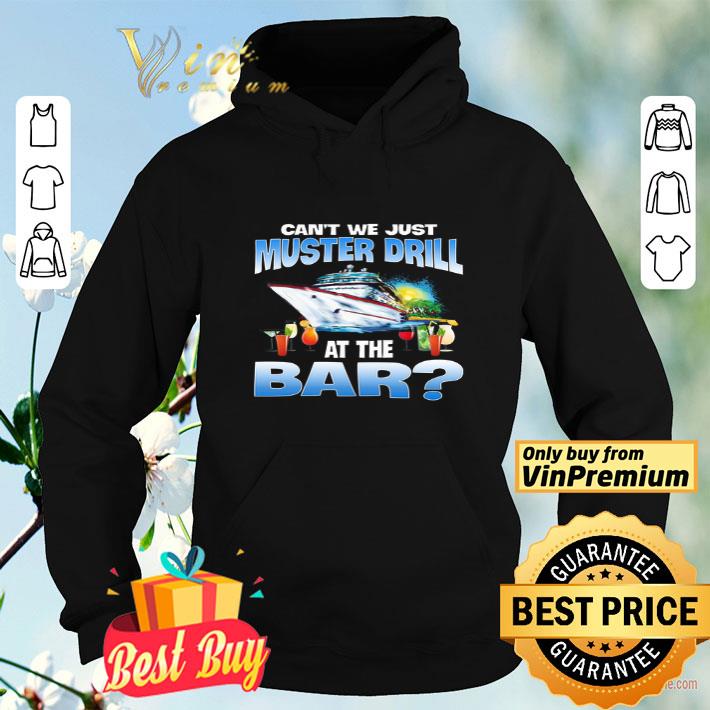 Can't We Just Muster Drill At The Bar shirt 430ddd9b can t we just muster drill at the bar shirt 4 - Can't We Just Muster Drill At The Bar shirt