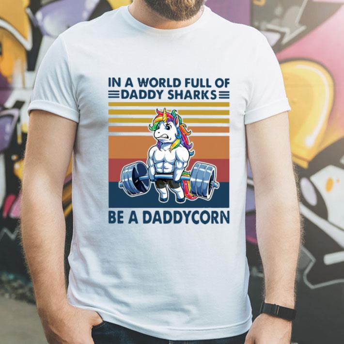 Vintage In A World Full Of Daddy Sharks Be A Daddycorn Father's Day shirt