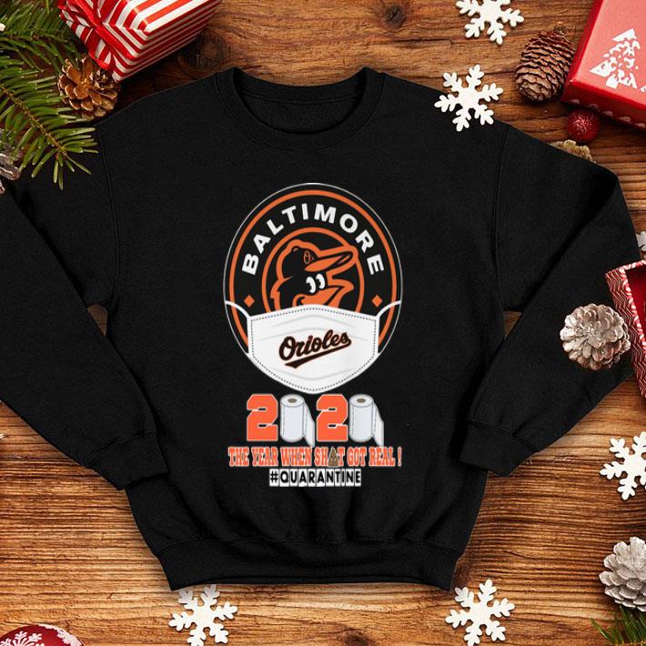 Baltimore Orioles Face 2020 The Year When Shit Got Real #Quarantined shirt 8 Baltimore Orioles Face 2020 The Year When Shit Got Real #Quarantined shirt