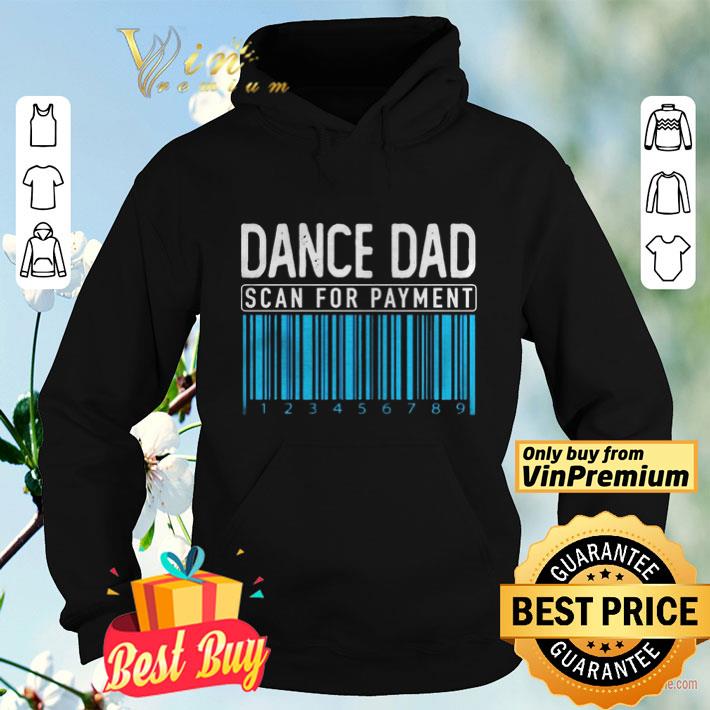4a9d1a35 dance dad scan for payment shirt 4 - Dance Dad scan for payment shirt