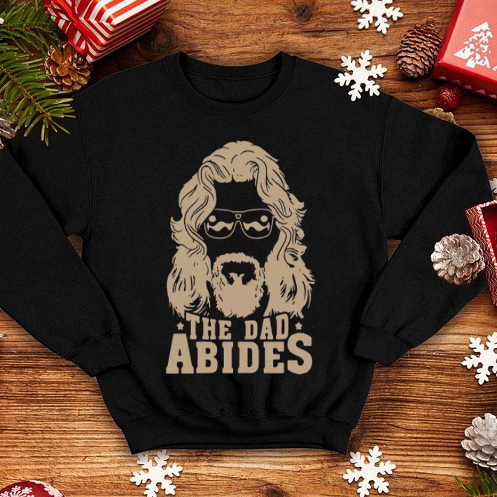 The Dad Abides Father's Day shirt