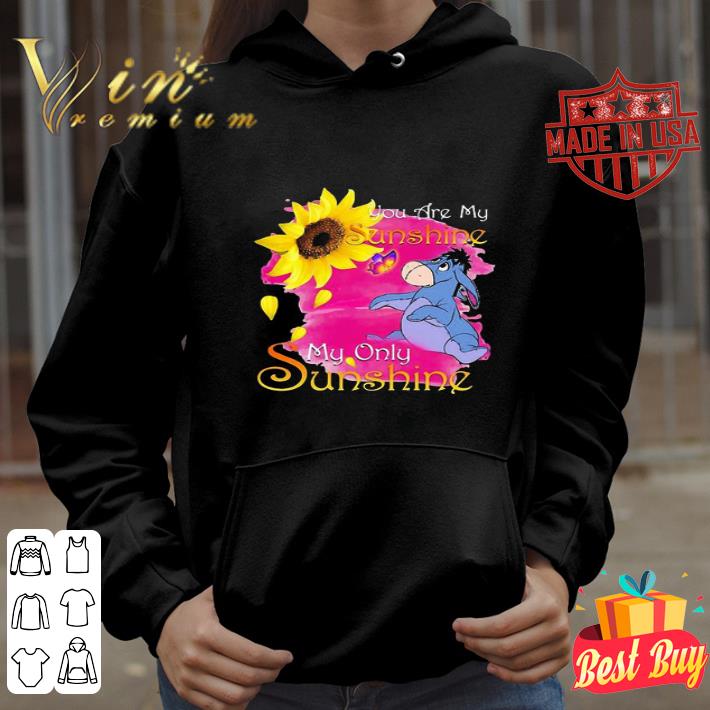 Eeyore sunflower you are my sunshine my only sunshine shirt 4b9d901f eeyore sunflower you are my sunshine my only sunshine shirt 4 - Eeyore sunflower you are my sunshine my only sunshine shirt