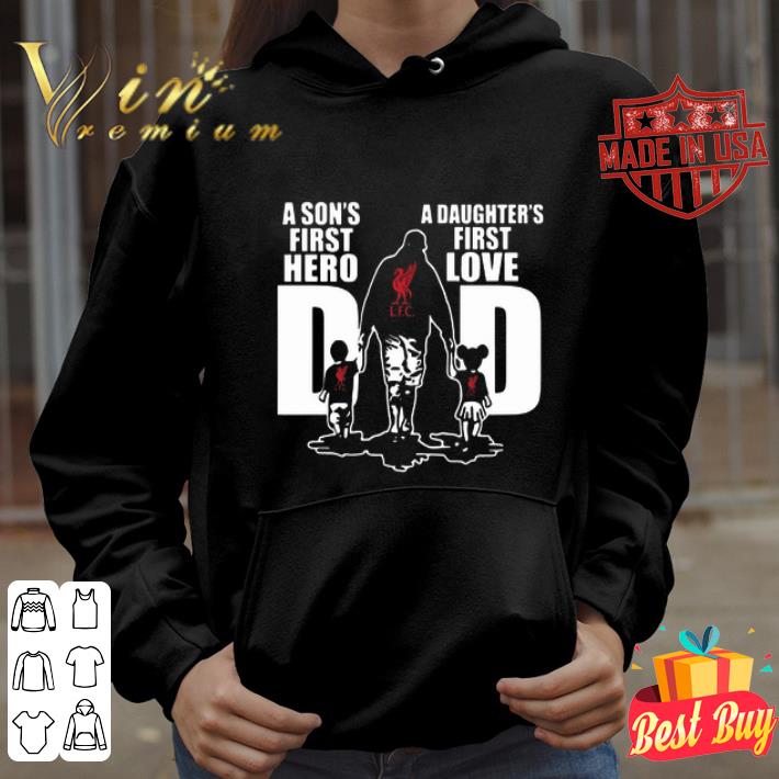 4de65dd2 liverpool fc dad a son s first hero a daughter s first love father s day shirt 4 - Liverpool FC Dad A Son’s first hero A Daughter’s first love father's day shirt