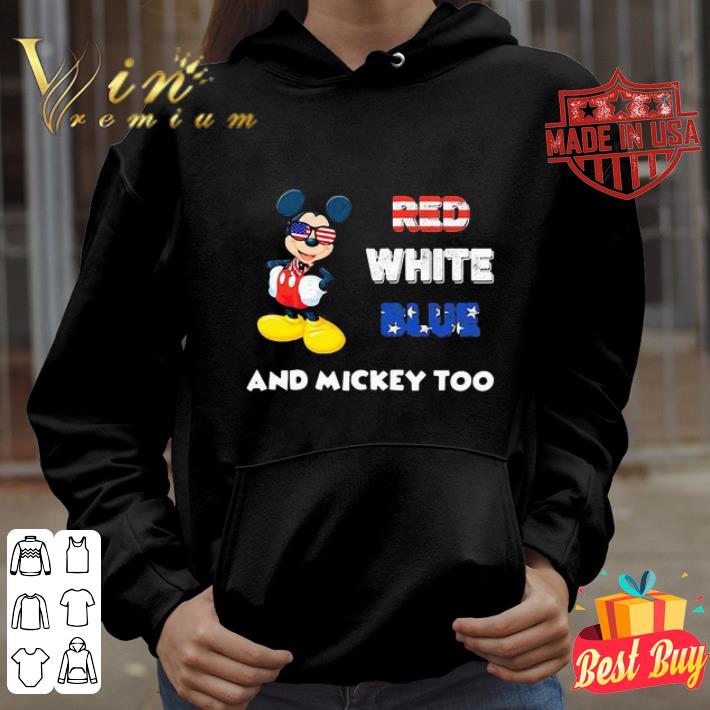 And Mickey Too Red White Blue 4th Of July Independence Day shirt
