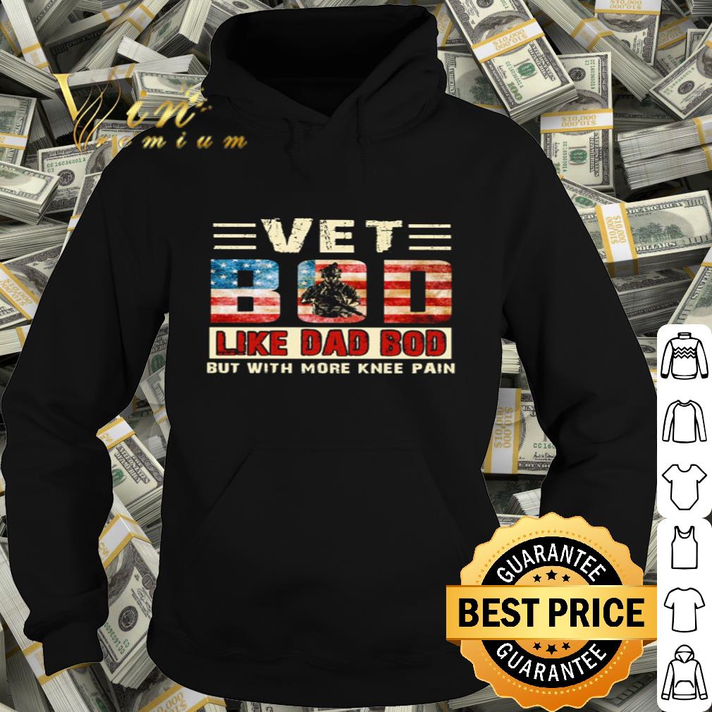Veteran Vet Bod Like Dad Bod But With More Knee Pain 4th Of July shirt