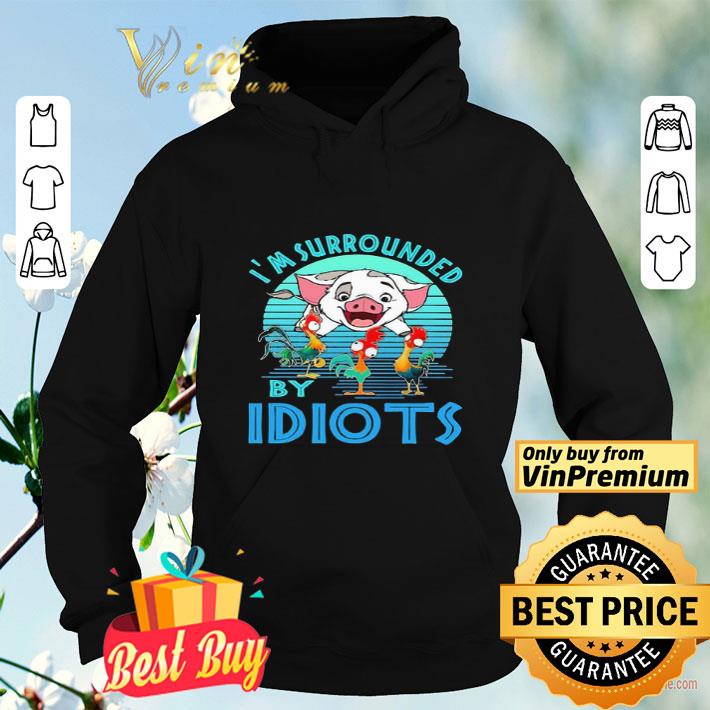 Pig Chicken Hei Hei I’m Surrounded By Idiots shirt 4fa3740e pig chicken hei hei i m surrounded by idiots shirt 4 - Pig Chicken Hei Hei I’m Surrounded By Idiots shirt