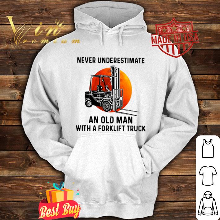 Never Underestimate An Old Man With A Forklift Truck Sunset shirt