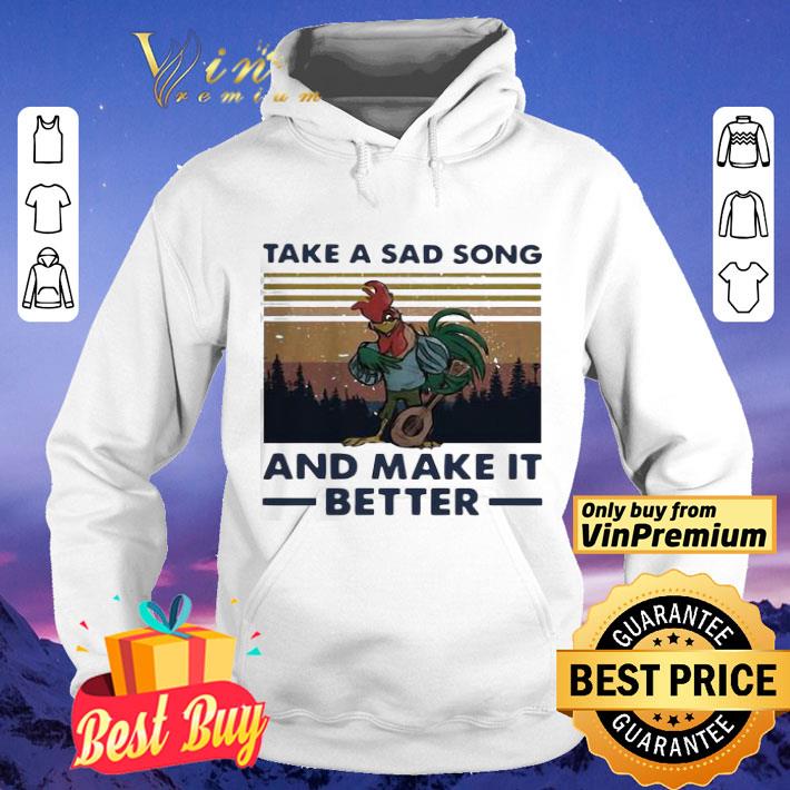 51522c71 take a sad song and make it better chicken vintage shirt 4 - Take A Sad Song And Make It Better Chicken Vintage shirt