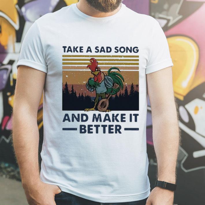 Vintage Take A Sad Song And Make It Better Chicken shirt 8 Vintage Take A Sad Song And Make It Better Chicken shirt