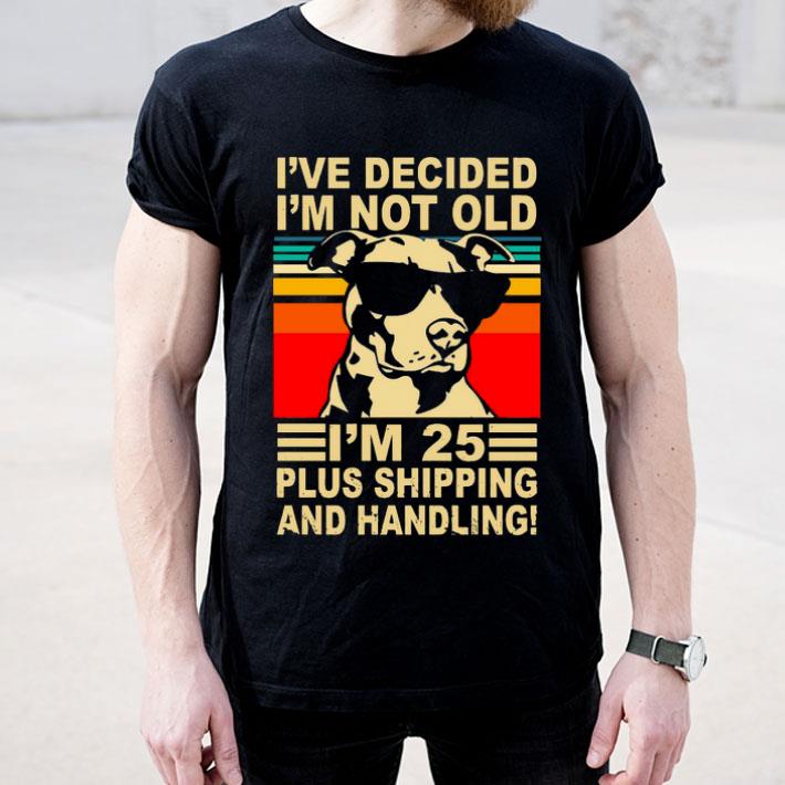 I'm 25 And I'm Not Old Vintage Shirt 10 I'm 25 And I'm Not Old Vintage Shirt