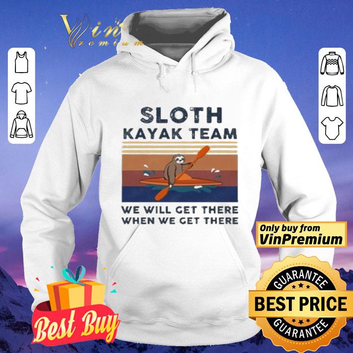 Sloth kayak team we will get there when we get there vintage shirt 5785c346 sloth kayak team we will get there when we get there vintage shirt 4 - Sloth kayak team we will get there when we get there vintage shirt