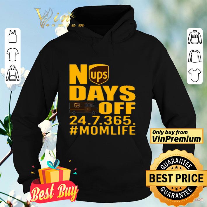 5834e7a1 ups no days off 24 7 365 mom life shirt 4 - UPS No days off 24.7.365. mom life shirt