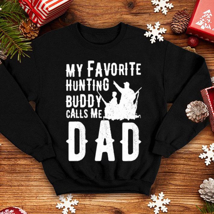 My Favorite Hunting Buddy Calls Me Dad Father's Day shirt