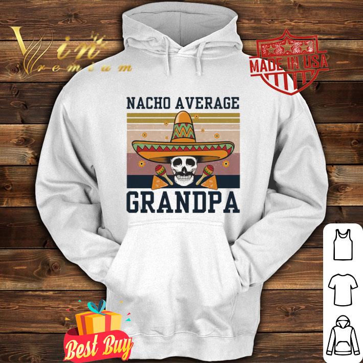 Nacho average grandpa skull vintage shirt