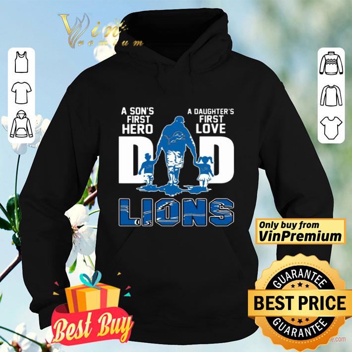 5db976da lions dad a son s first hero a daughter s first love shirt 4 - Lions Dad a son’s first hero a daughter’s first love shirt