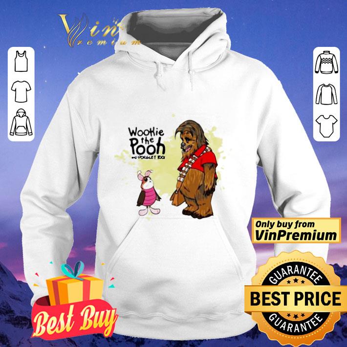 Wookie The Pooh And Forget Too shirt 60203624 wookie the pooh and forget too shirt 4 - Wookie The Pooh And Forget Too shirt