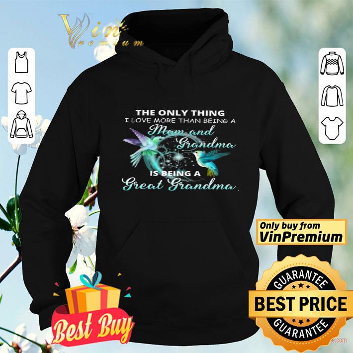 Hummingbirds The Only Thing I Love More Than Being A Mom And Gradma Is Being shirt 60be7968 hummingbirds the only thing i love more than being a mom and gradma is being shirt 4 - Hummingbirds The Only Thing I Love More Than Being A Mom And Gradma Is Being shirt