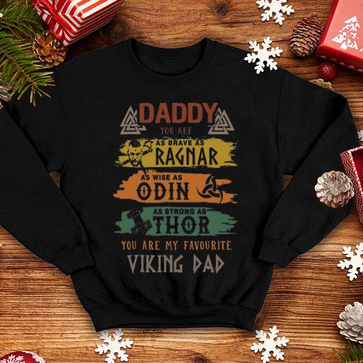 Daddy You Are As Strong As Thor You Are My Favourite Viking Dad shirt