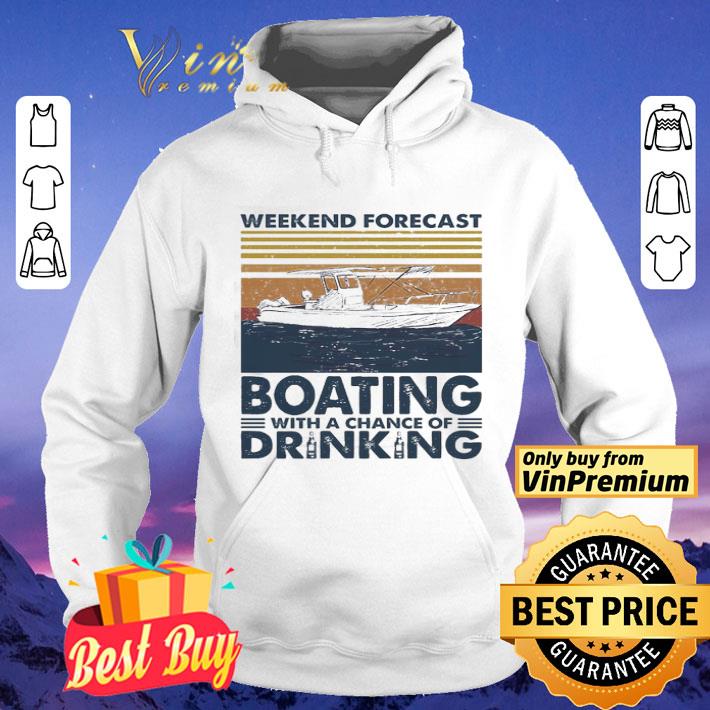 656c0547 weekend forecast boating with a chance of drinking vintage shirt 4 - Weekend forecast Boating with a chance of Drinking vintage shirt