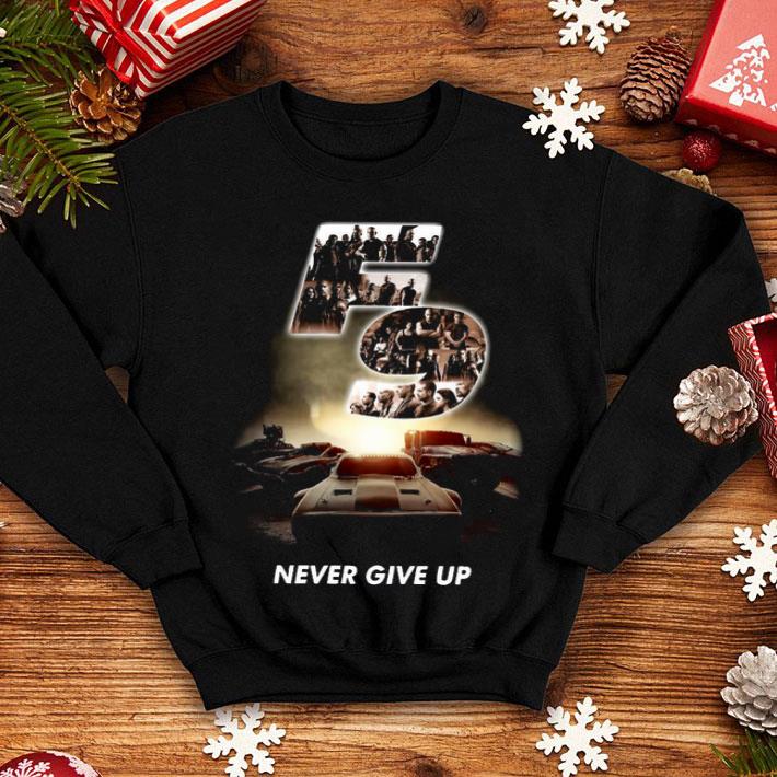 F9 Fast And Furious 9 Never Give Up Shirt 10 F9 Fast And Furious 9 Never Give Up Shirt