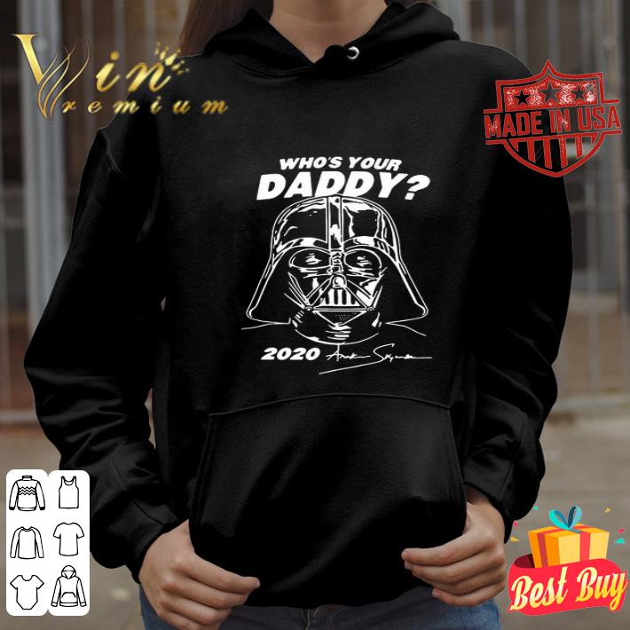 Darth Vader Who’s Your Daddy 2020 Signature shirt