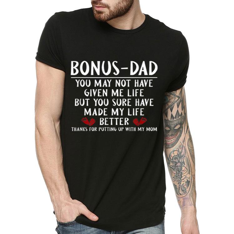68cf3656 bonus dad you may not have given me life made my life better shirt 4 - Bonus Dad You May Not Have Given Me Life Made My Life Better Shirt