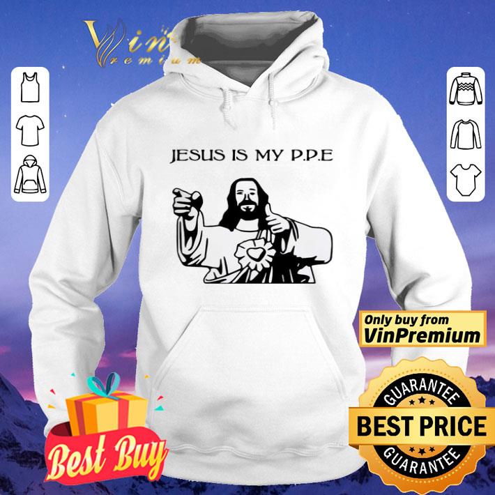 69b8f687 jesus is my ppe shirt 4 - Jesus Is My PPE shirt