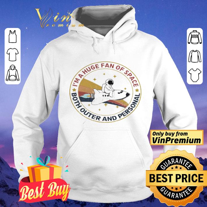 Im A Huge Fan Of Space Both Outer And Personal shirt 6b08cede im a huge fan of space both outer and personal shirt 4 - Im A Huge Fan Of Space Both Outer And Personal shirt
