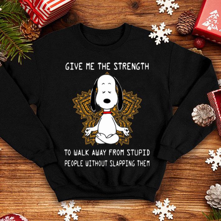 Snoopy Yoga Give Me The Strength To Walk Away From Stupid shirt 1 Snoopy Yoga Give Me The Strength To Walk Away From Stupid shirt