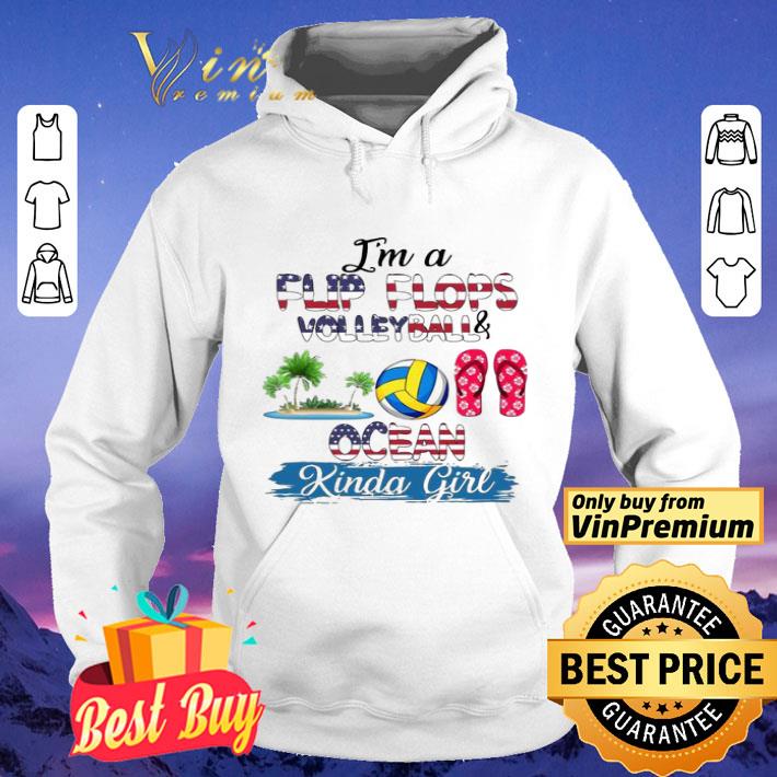 I’m a flip flops volleyball and ocean kinda girl shirt