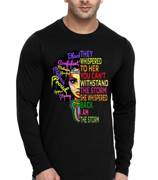 I Am The Storm Strong African Woman Black History Month Shirt