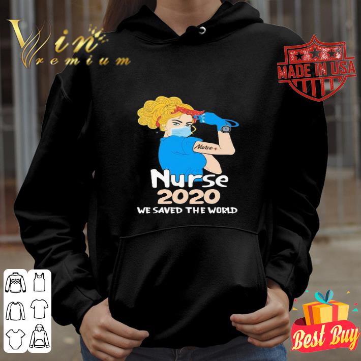 Nurse 2020 We Saved The World Coronavirus shirt