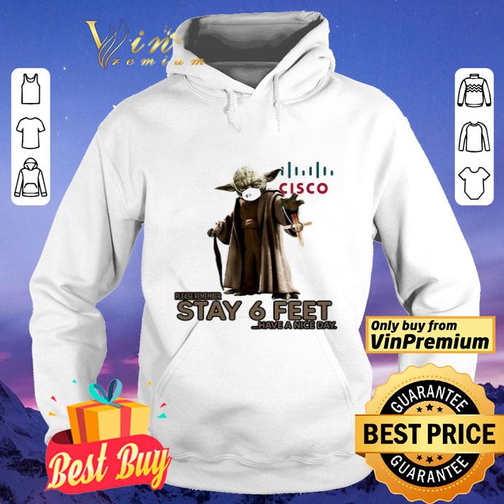 Master yoda mask cisco please remember stay 6 feet have a nice day jesus shirt