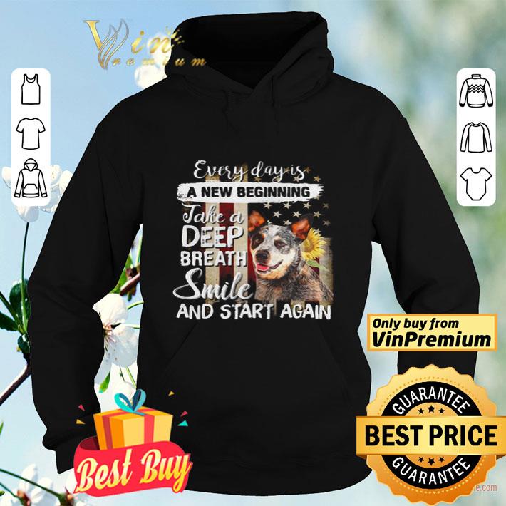 713ad833 heeler american flag everyday is a new beginning take a deep breath smile shirt 4 - Heeler American flag everyday is a new beginning take a deep breath smile shirt