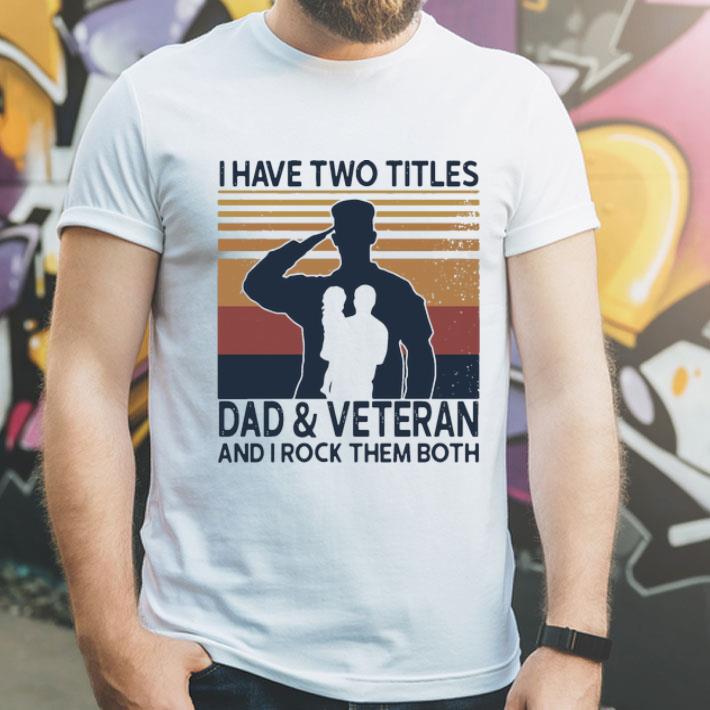 Vintage I Have Two Titles Dod And Veteran And I Rock Them Both shirt 1 Vintage I Have Two Titles Dod And Veteran And I Rock Them Both shirt