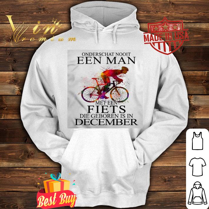 77082e6d onderschat nooit een man met een fiets die geboren is in december shirt 4 - Onderschat Nooit Een Man Met Een Fiets Die Geboren Is In December shirt