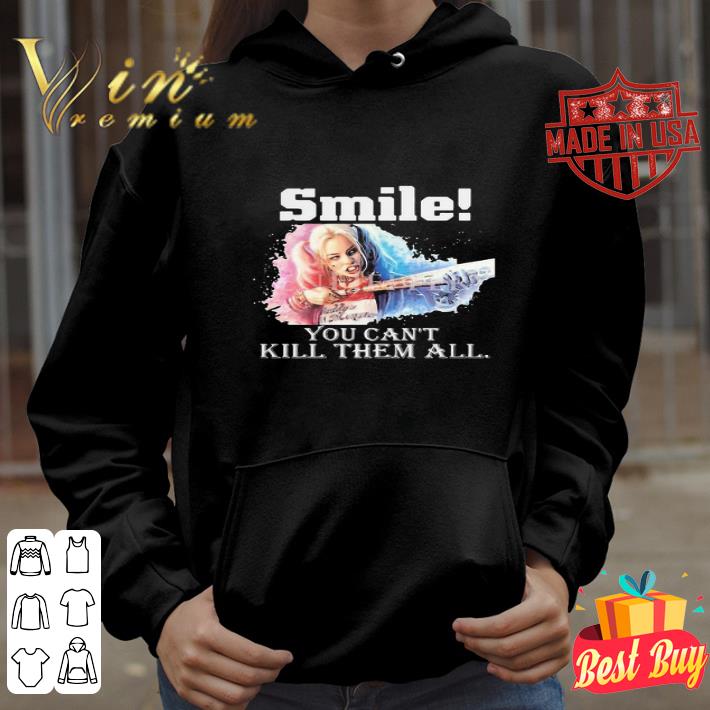 Harley Quinn Smile You Can’t Kill Them All shirt 786f8131 harley quinn smile you can t kill them all shirt 4 - Harley Quinn Smile You Can’t Kill Them All shirt