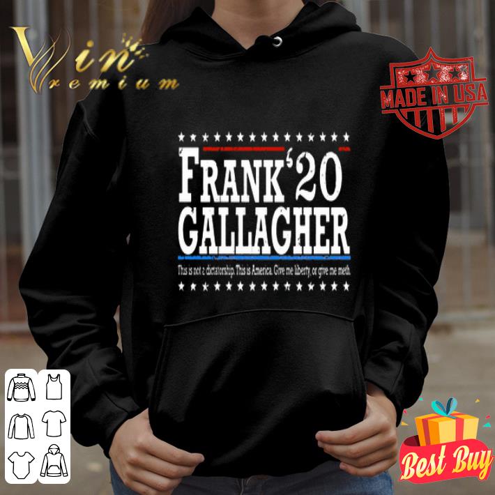 Frank Gallagher 2020 This Not A Dictatorship This Is America shirt
