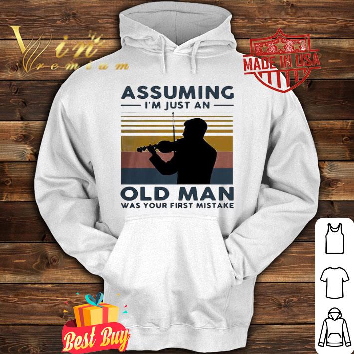 Violinist Assuming Im Just An Old An Old Man Was Your First Mistake Vintage shirt