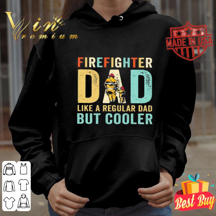79b81826 vintage firefighter dad like a regular dad but cooler shirt 4 - Vintage Firefighter Dad Like A Regular Dad But Cooler shirt