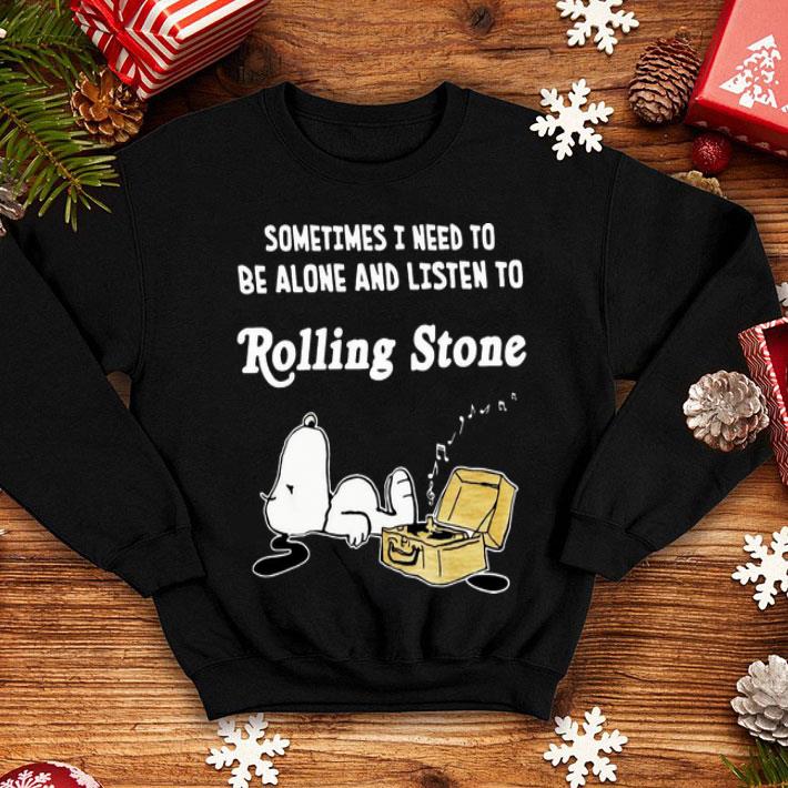 Snoopy Sometimes I Need To Be Alone And Listen To Rolling Stones shirt