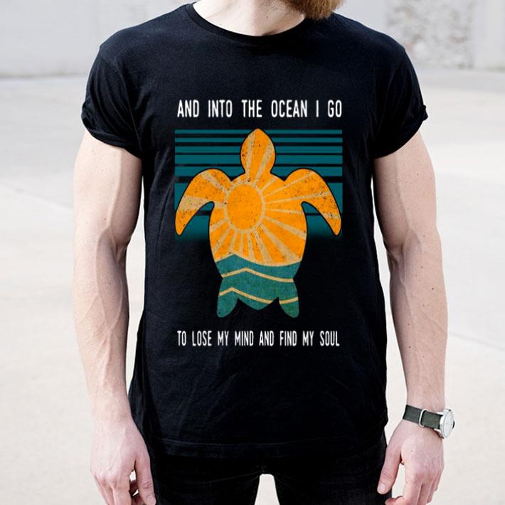 7b5e53f0 turtle into the ocean i go to lose my mind and find my soul vintage shirt 4 - Turtle Into The Ocean I Go To Lose My Mind And Find My Soul Vintage Shirt