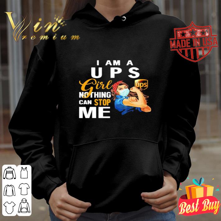 I Am A Ups Girl Nothing Can Stop Me Coronavirus shirt