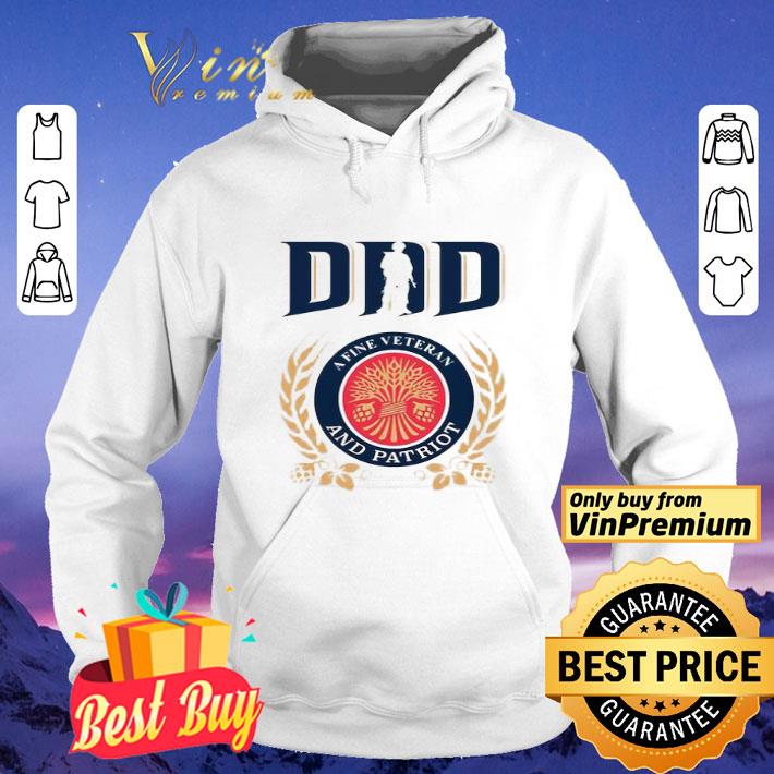 Dad A fine veteran and patriot Father’s Day shirt